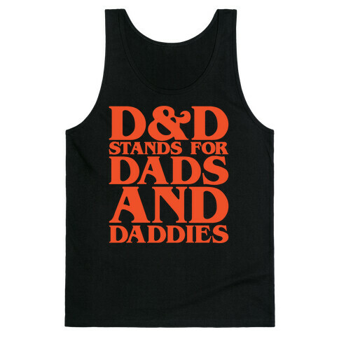 D & D Stands For Dads and Daddies Parody Tank Top