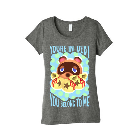 You're In Debt You Belong To Me Womens T-Shirt