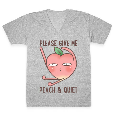 Please Give Me Some Peach And Quiet V-Neck Tee Shirt