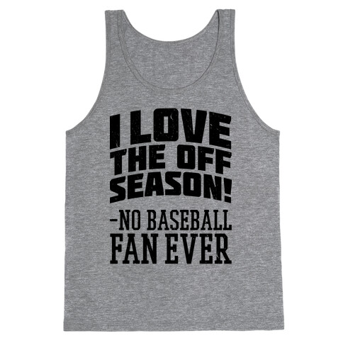 I Love The Off Season No Baseball Fan Ever Tank Top