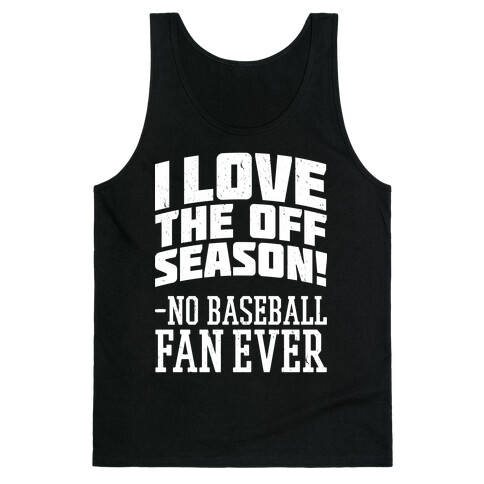 I Love The Off Season No Baseball Fan Ever Tank Top