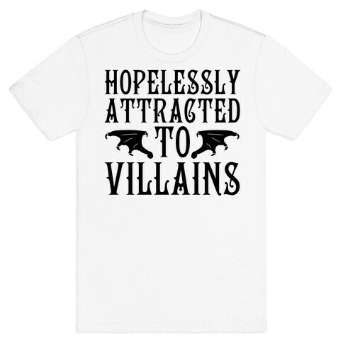 Hopelessly Attracted To Villains T-Shirt