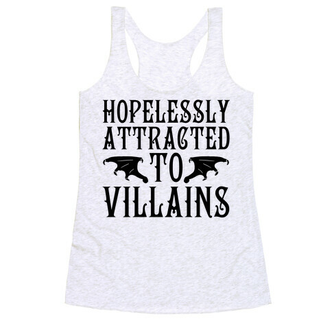 Hopelessly Attracted To Villains Racerback Tank Top