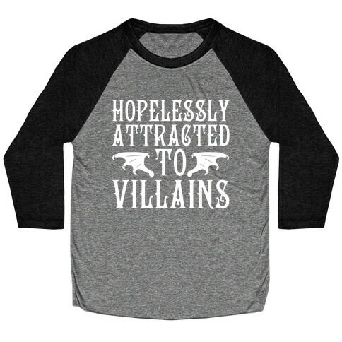 Hopelessly Attracted To Villains Baseball Tee