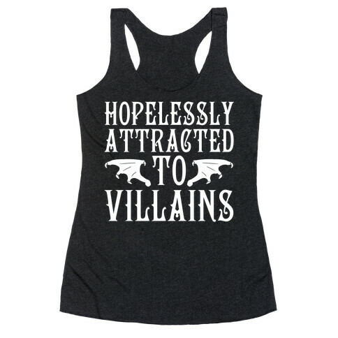 Hopelessly Attracted To Villains Racerback Tank Top