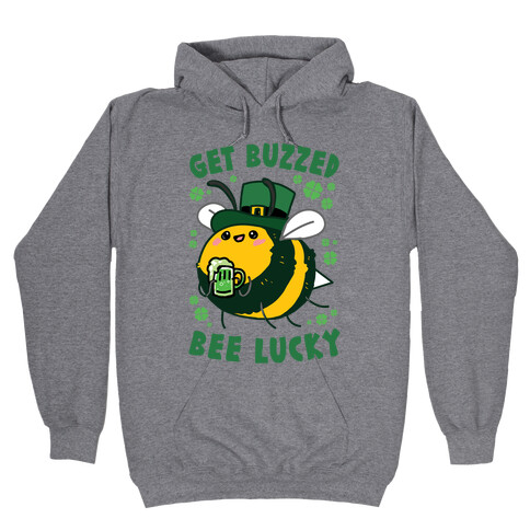 Get Buzzed, Bee Lucky Hooded Sweatshirt