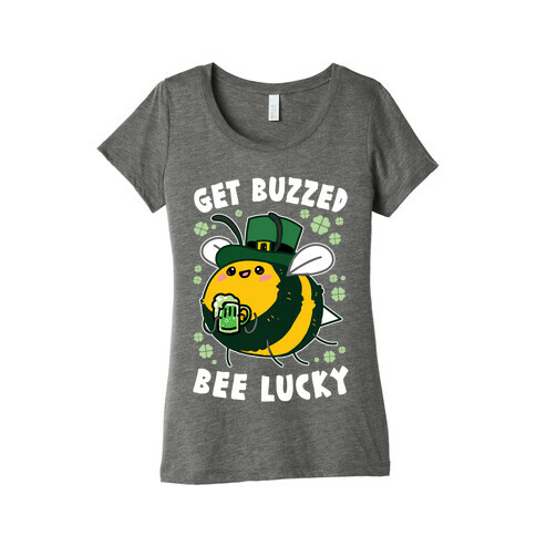 Get Buzzed, Bee Lucky Womens T-Shirt