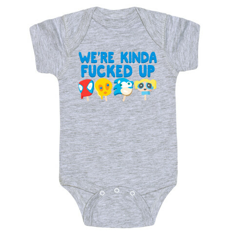 We're Kinda F***ed Up Popsicles Baby One-Piece