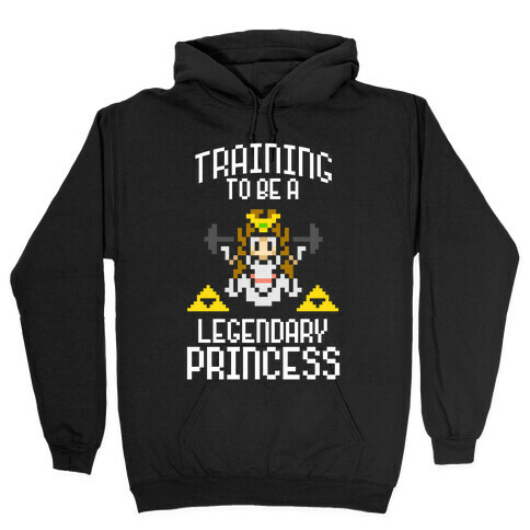 Training To Be A Legendary Princess Hooded Sweatshirt