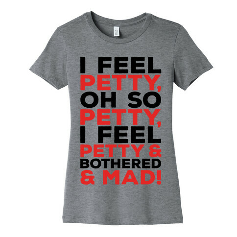 I Feel Petty Oh So Petty Parody Womens T-Shirt