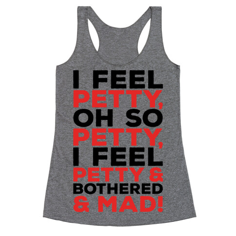 I Feel Petty Oh So Petty Parody Racerback Tank Top