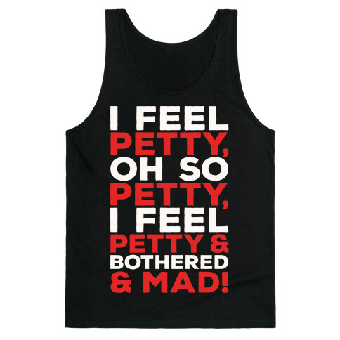 I Feel Petty Oh So Petty Parody Tank Top