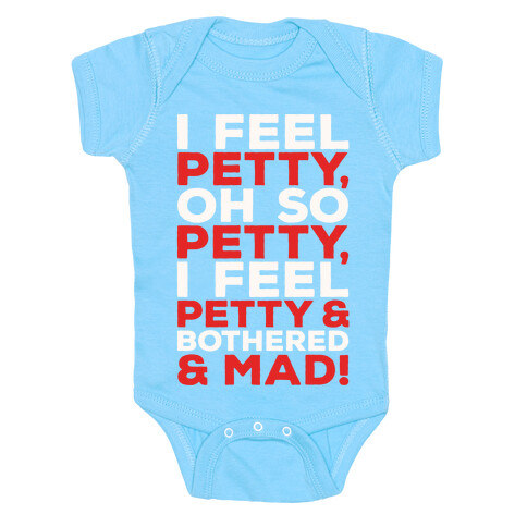 I Feel Petty Oh So Petty Parody Baby One-Piece
