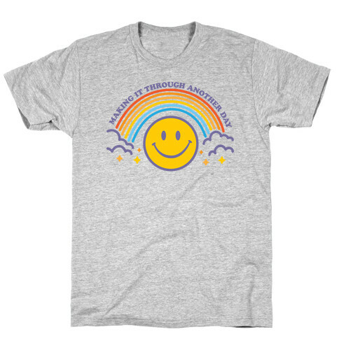 Making It Through Another Day Smiley Face T-Shirt