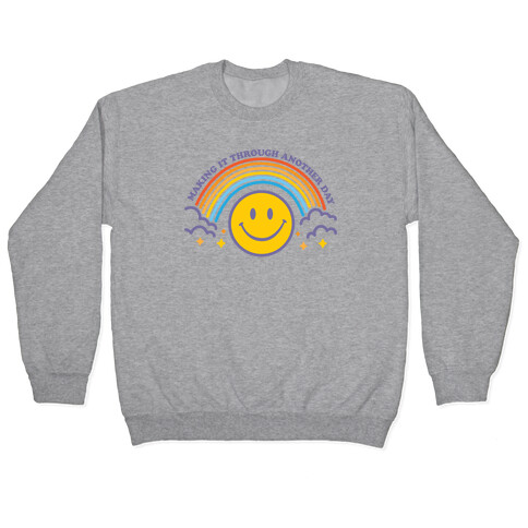 Making It Through Another Day Smiley Face Pullover