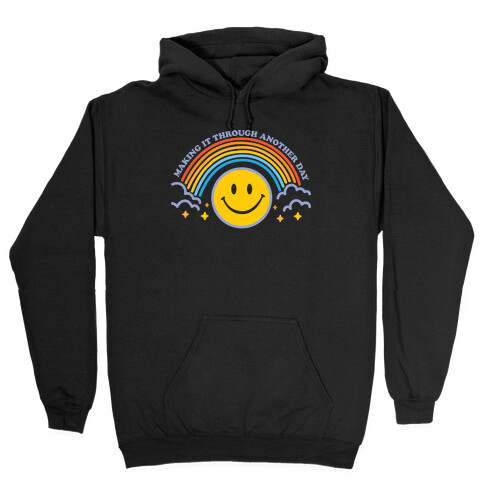 Making It Through Another Day Smiley Face Hooded Sweatshirt