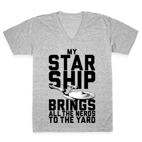 My Starship Brings All The Nerds To The Yard V-Neck Tee Shirt