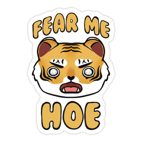 Fear Me Hoe Die Cut Sticker