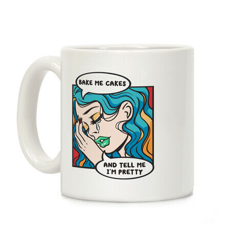 Bake Me Cakes And Tell Me I'm Pretty Comic Girl Coffee Mug