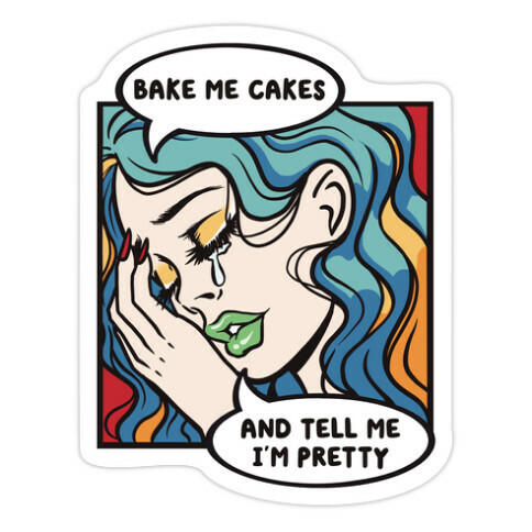 Bake Me Cakes And Tell Me I'm Pretty Comic Girl Die Cut Sticker