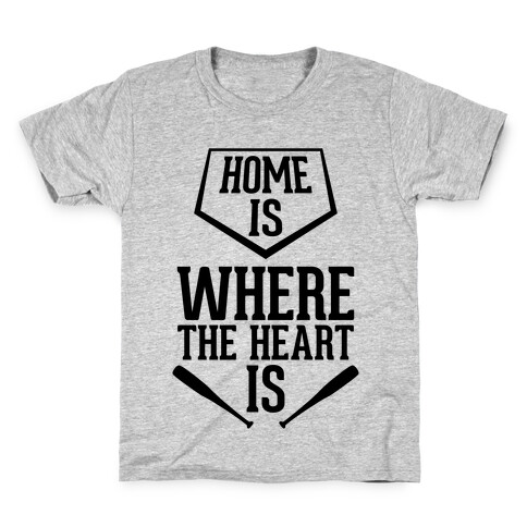 Home Is Where The Heart Is Kids T-Shirt