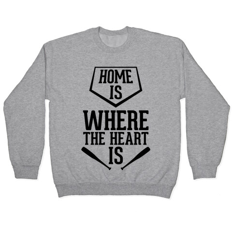 Home Is Where The Heart Is Pullover