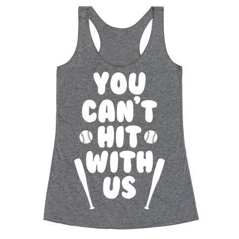 You Can't Hit With Us Racerback Tank Top