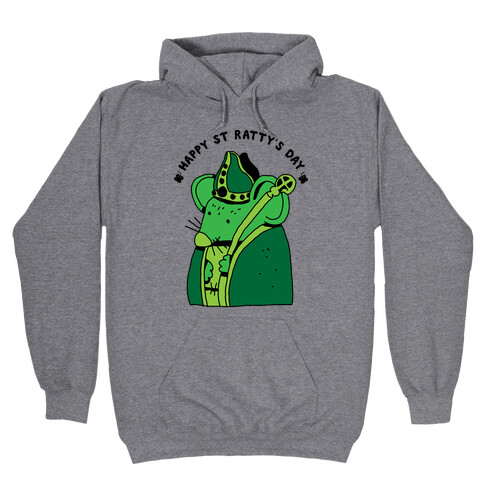 Happy St. Ratty's Day  Hooded Sweatshirt