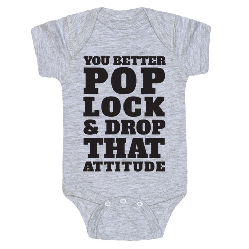 You Better Pop Lock And Drop That Attitude Baby One-Piece