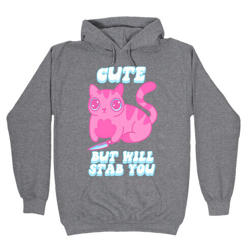 Cute But Will Stab You Cat Hooded Sweatshirt