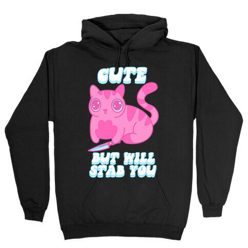 Cute But Will Stab You Cat Hooded Sweatshirt