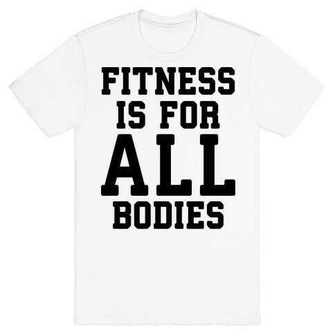 Fitness Is For All Bodies T-Shirt