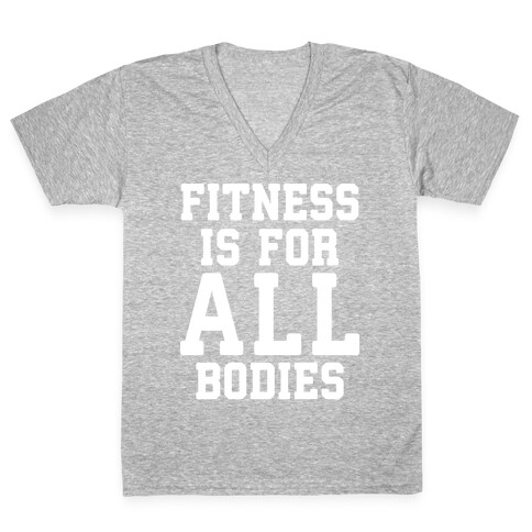 Fitness Is For All Bodies V-Neck Tee Shirt