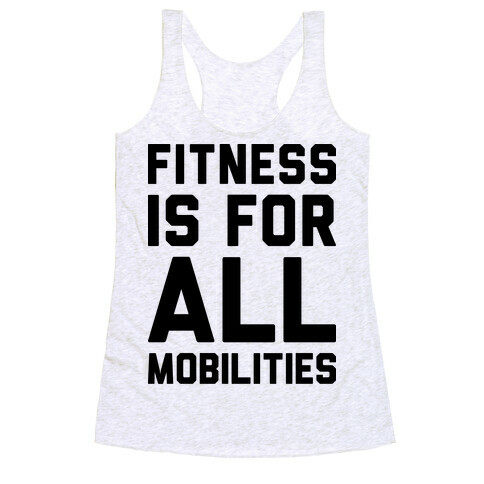 Fitness Is For All Mobilities Racerback Tank Top