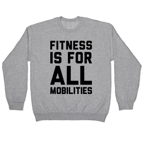 Fitness Is For All Mobilities Pullover