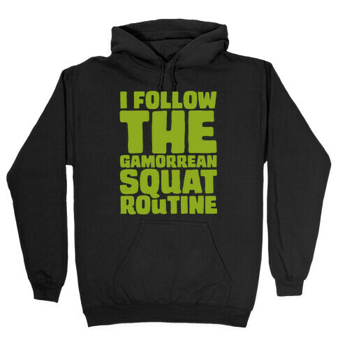 I Follow The Gammorean Squat Routine Parody Hooded Sweatshirt