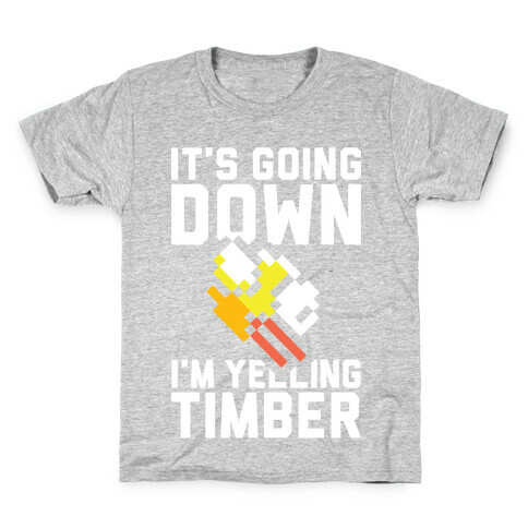 I'm Yelling Timber Kids T-Shirt