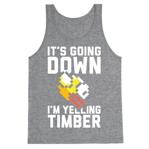 I'm Yelling Timber Tank Top