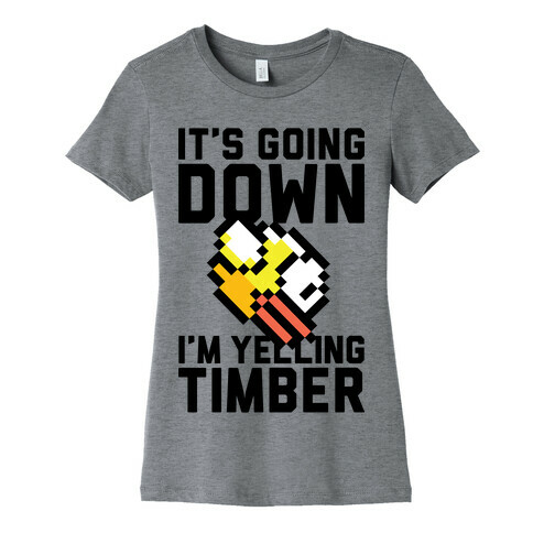 I'm Yelling Timber Womens T-Shirt