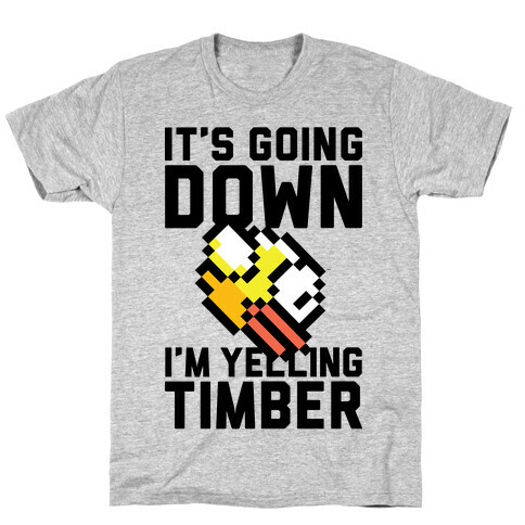 I'm Yelling Timber T-Shirt