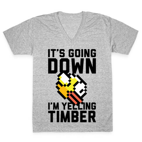 I'm Yelling Timber V-Neck Tee Shirt