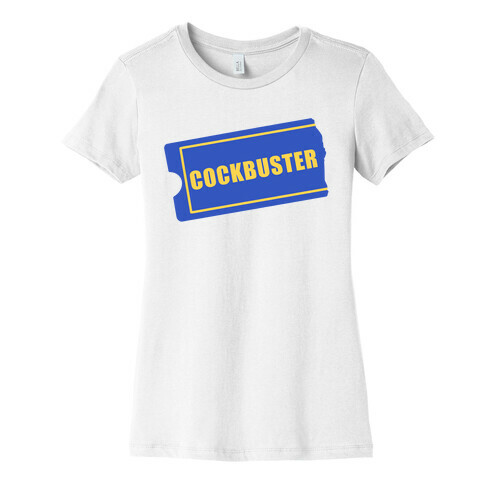 Cockbuster Womens T-Shirt