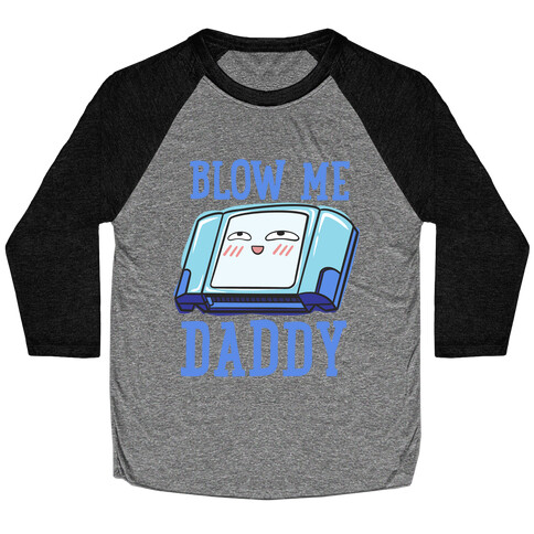 Blow Me Daddy Game Cartridge Parody Baseball Tee