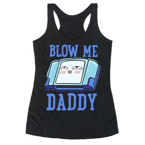 Blow Me Daddy Game Cartridge Parody Racerback Tank Top