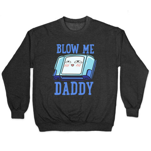Blow Me Daddy Game Cartridge Parody Pullover