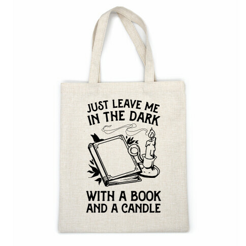 Just Leave Me In The Dark With A Book And A Candle Casual Tote