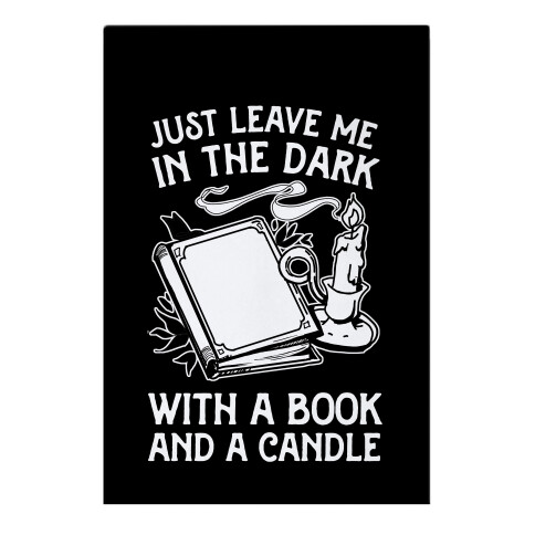 Just Leave Me In The Dark With A Book And A Candle Garden Flag