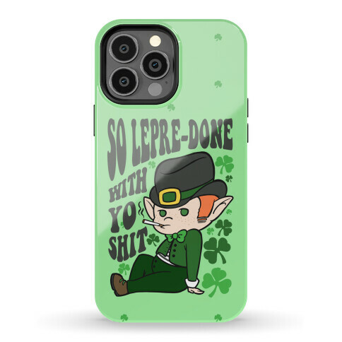 So Lepre-Done With Yo Shit Phone Case