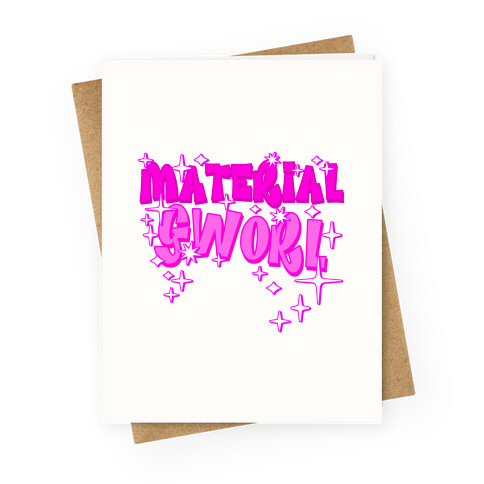 MATERIAL GWORL Greeting Card