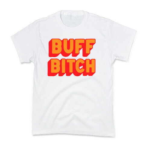 Buff Bitch Kids T-Shirt